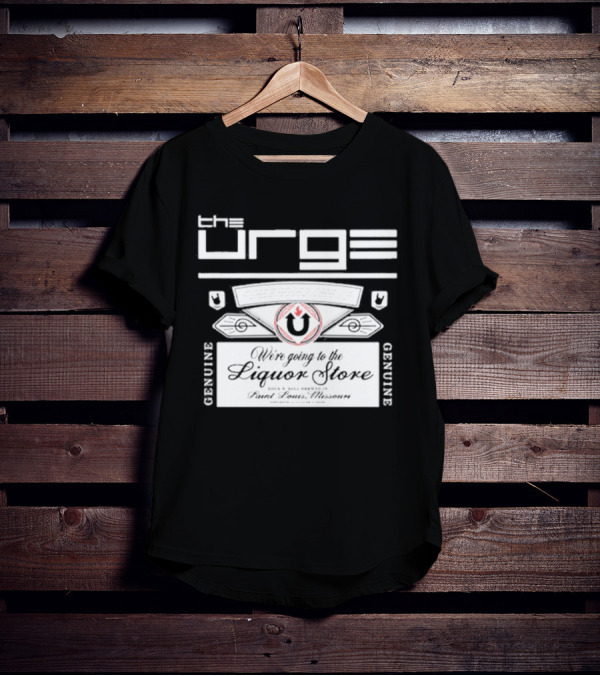 The Urge We're Going To The Liquor Store Genuine Rock Brewed St. Louis Missouri T-Shirt