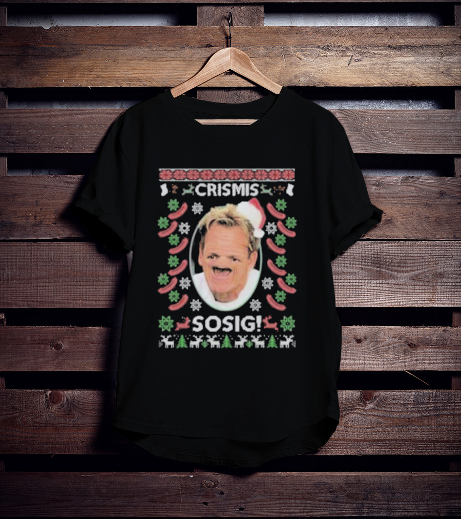 Gordon Ramsey Crismis Sosig Ugly Christmas Santa T-Shirt