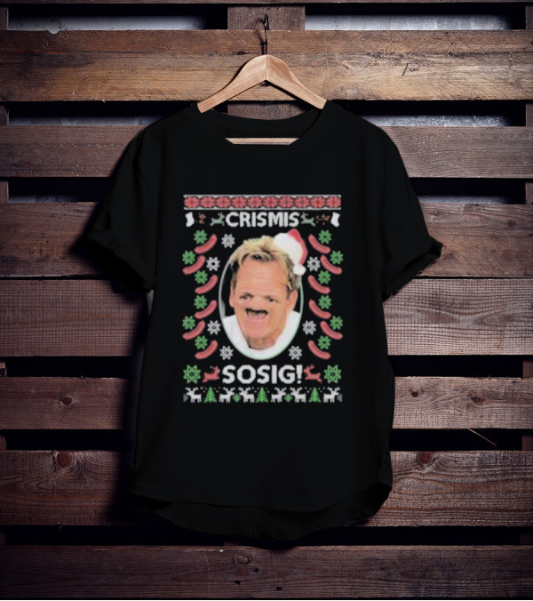 Gordon Ramsey Crismis Sosig Ugly Christmas Santa T-Shirt