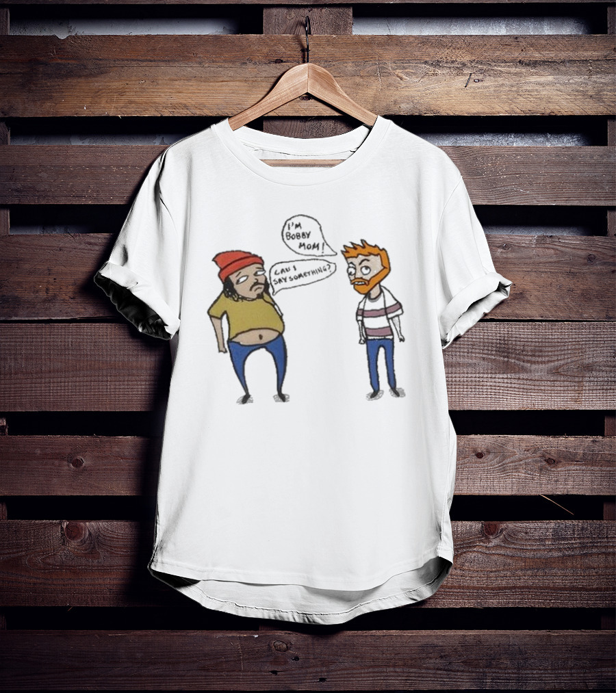 Bad Friends I'm Bobby Mom Can I Say Something - Cartoon Characters Embracing Humorous Dialogue T-Shirt