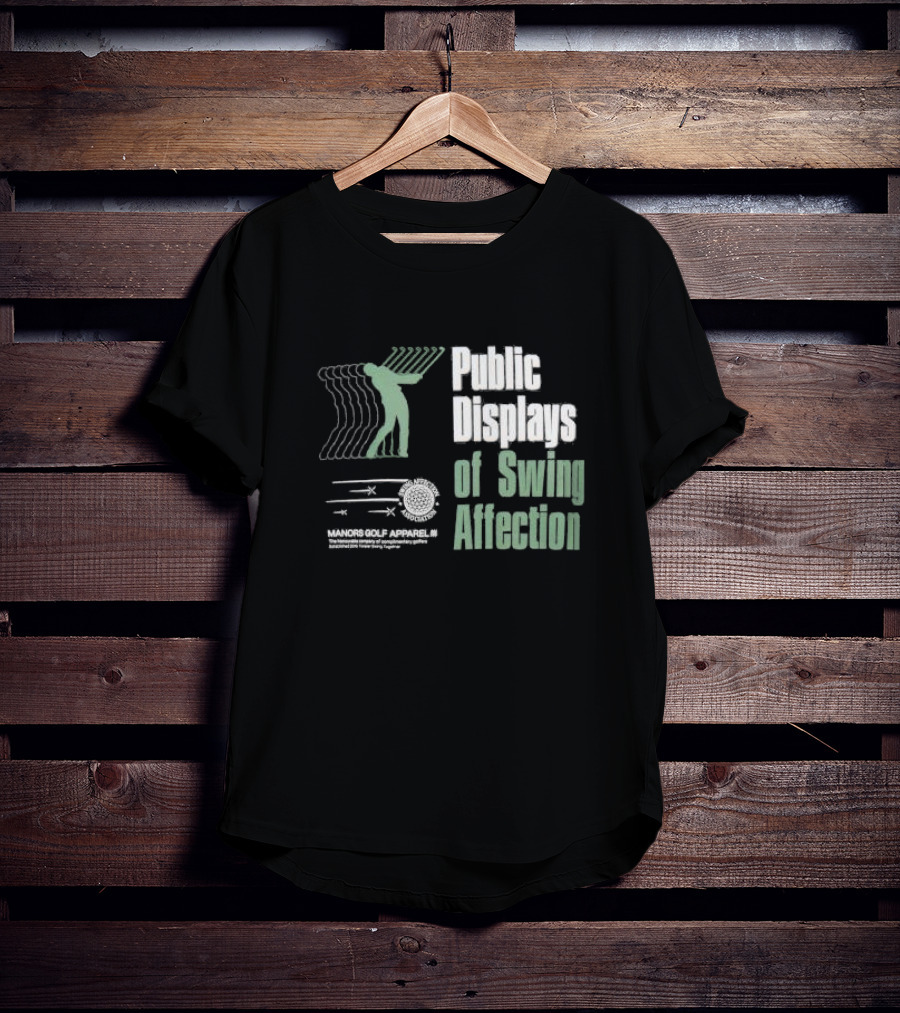 Public Displays Of Swing Affection Manors Golf Apparel Association T-Shirt