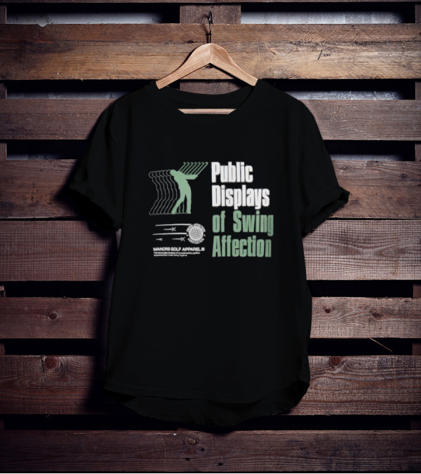 Public Displays Of Swing Affection Manors Golf Apparel Association T-Shirt