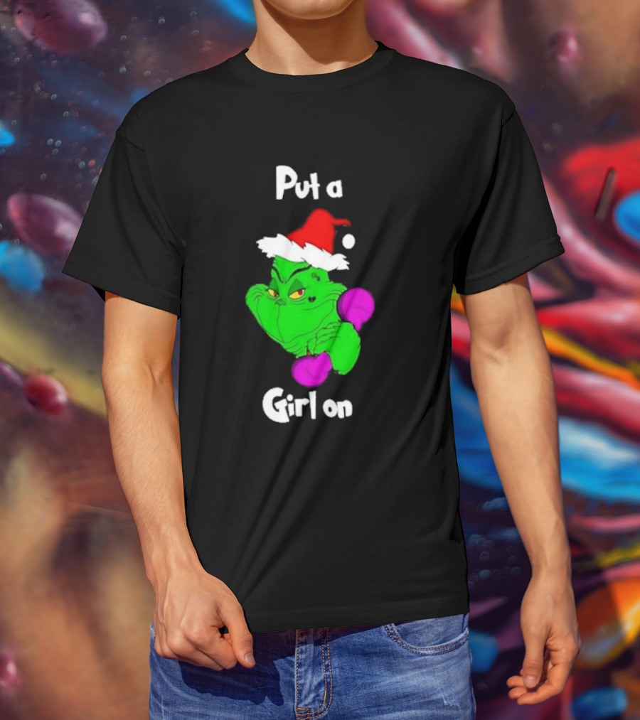Grinch Boxing Santa Hat Put A Girl On Christmas T-Shirt