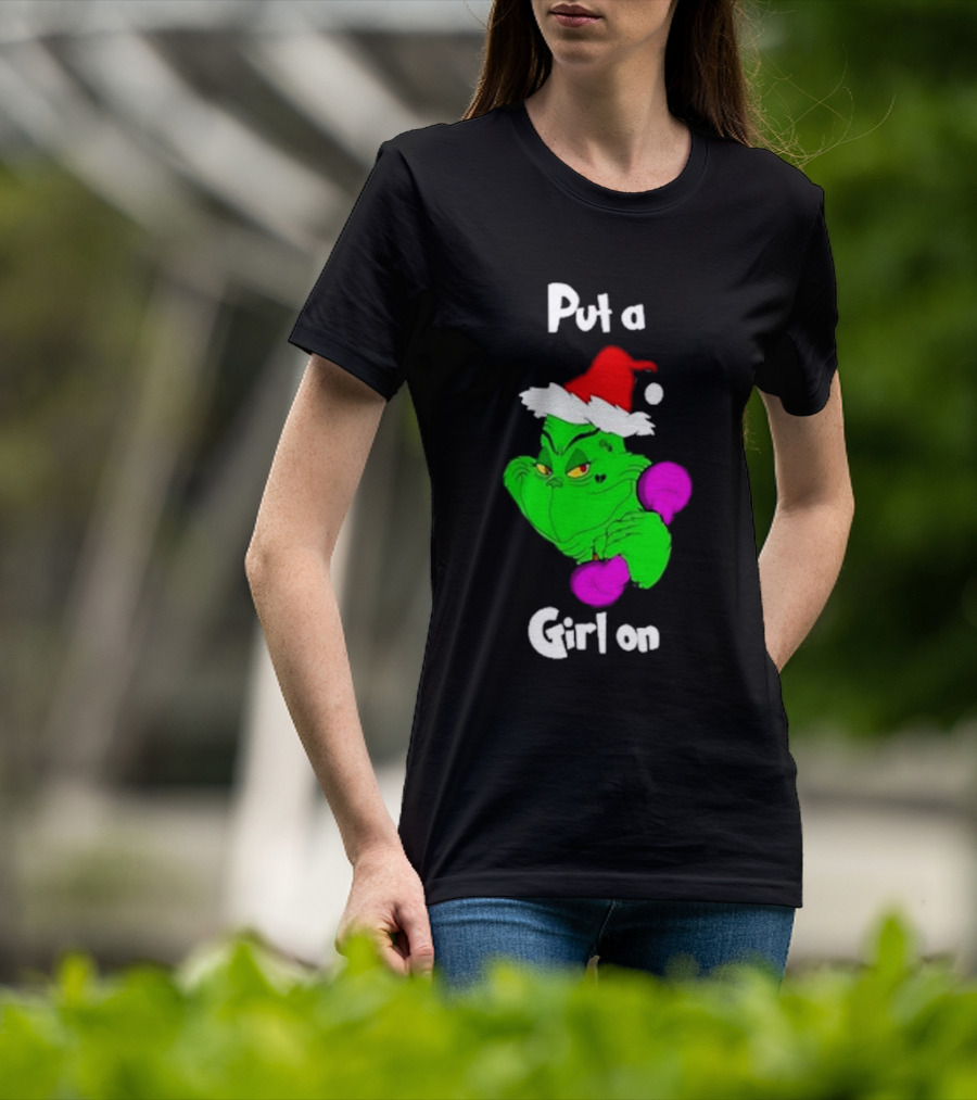 Grinch Boxing Santa Hat Put A Girl On Christmas T-Shirt