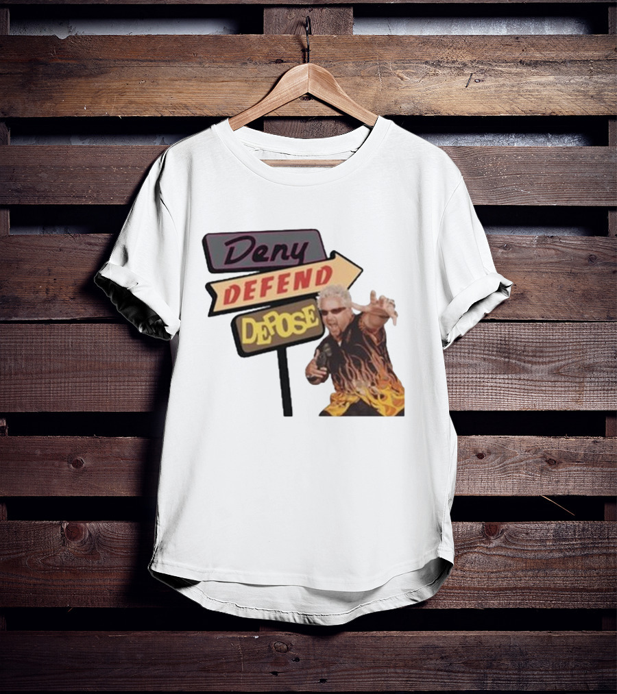 Deny Defend Depose Sign And Man With Flame T-Shirt