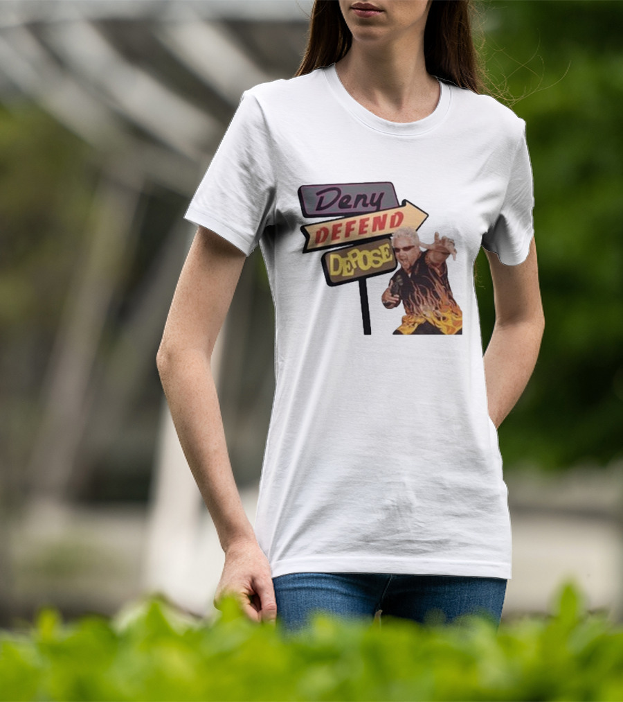 Deny Defend Depose Sign And Man With Flame T-Shirt