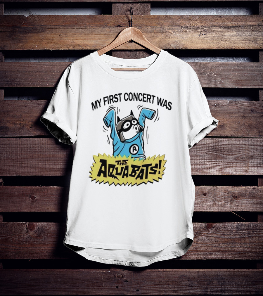 My First Concert Was The Aquabats T-Shirt