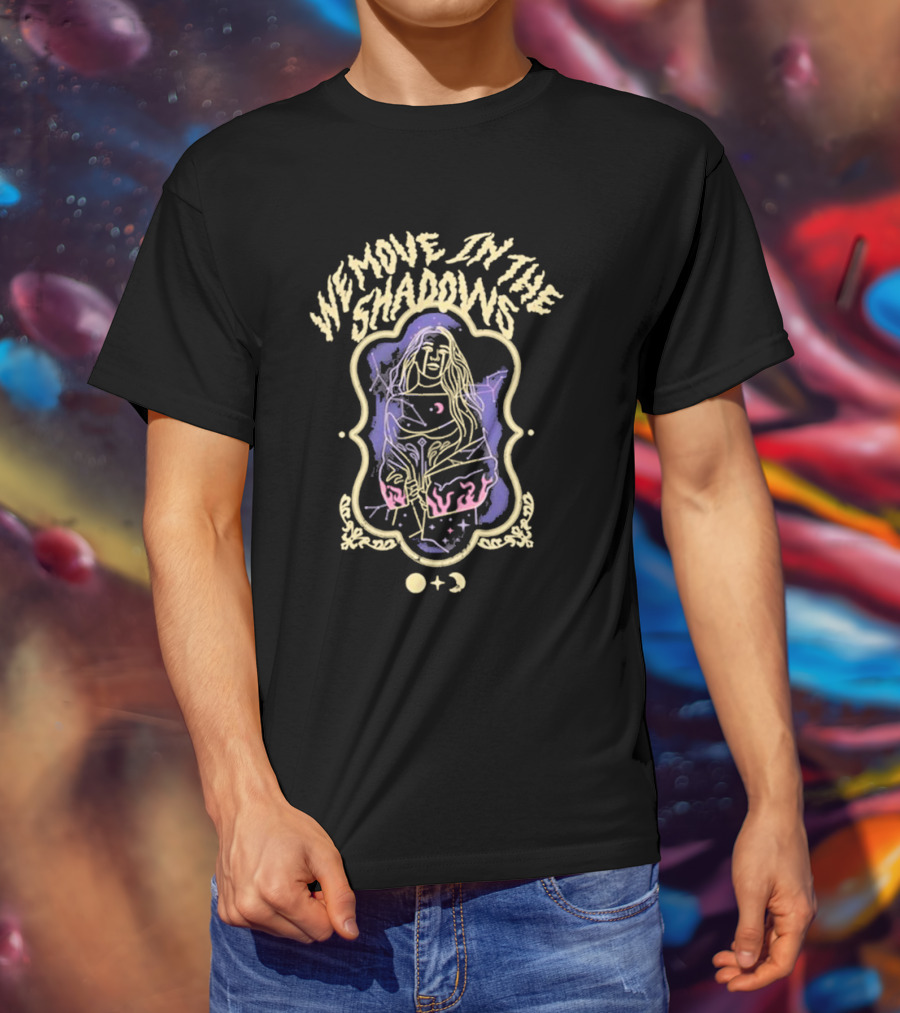 We Move In The Shadows Mystical Woman And Celestial Symbols T-Shirt