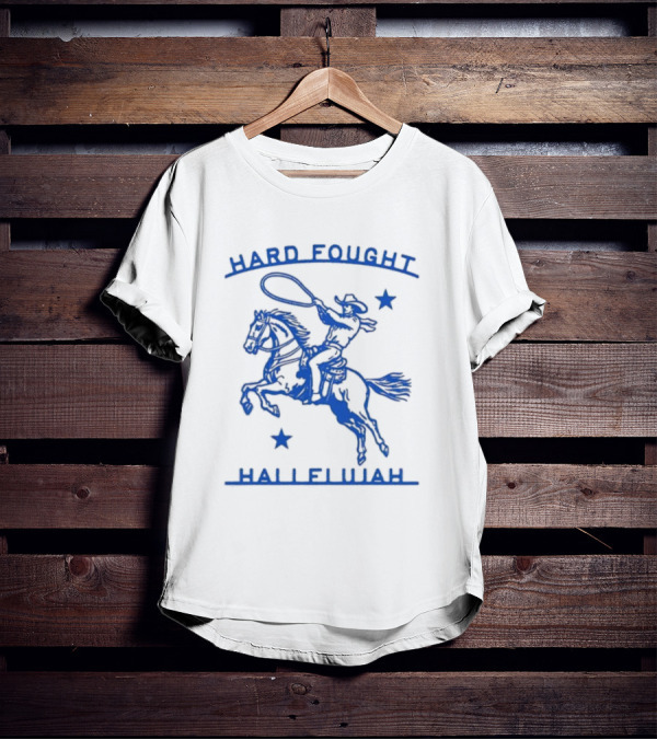Hard Fought Hallelujah Cowboy With Lasso And Stars T-Shirt