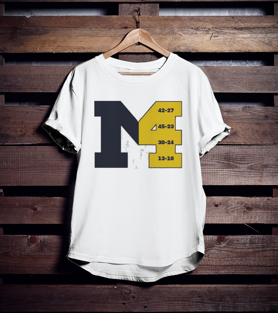 M4 Michigan Victory Scores 42-27 45-23 30-24 13-10 T-Shirt