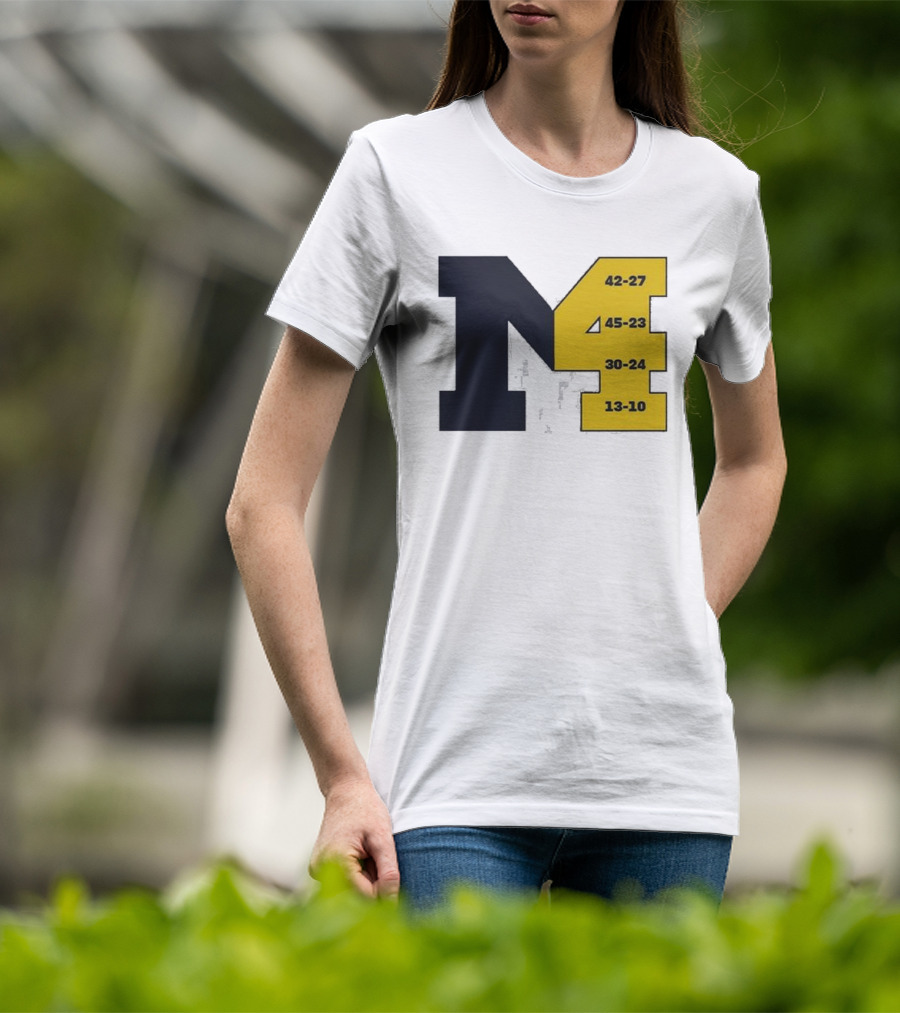 M4 Michigan Victory Scores 42-27 45-23 30-24 13-10 T-Shirt