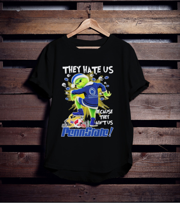 Penn State Nittany Lions They Hate Us Because They Ain't Us The Grinch Merry Christmas T-Shirt