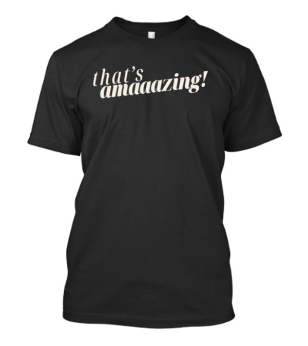 That’s Amaaazing T-Shirt
