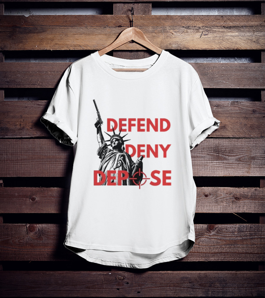 Defend Deny Depose Statue Of Liberty Gun Image T-Shirt