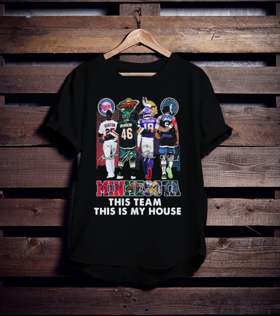 Minnesota Twins Wild Vikings Timberwolves Pride This Team This Is My House T-Shirt