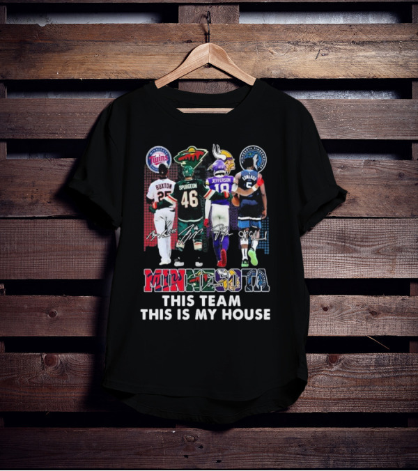 Minnesota Twins Wild Vikings Timberwolves Pride This Team This Is My House T-Shirt