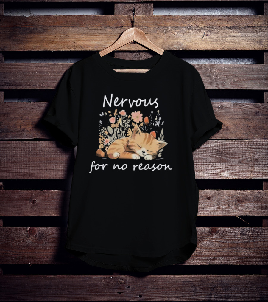Nervous For No Reason Sleeping Cat With Flowers T-Shirt