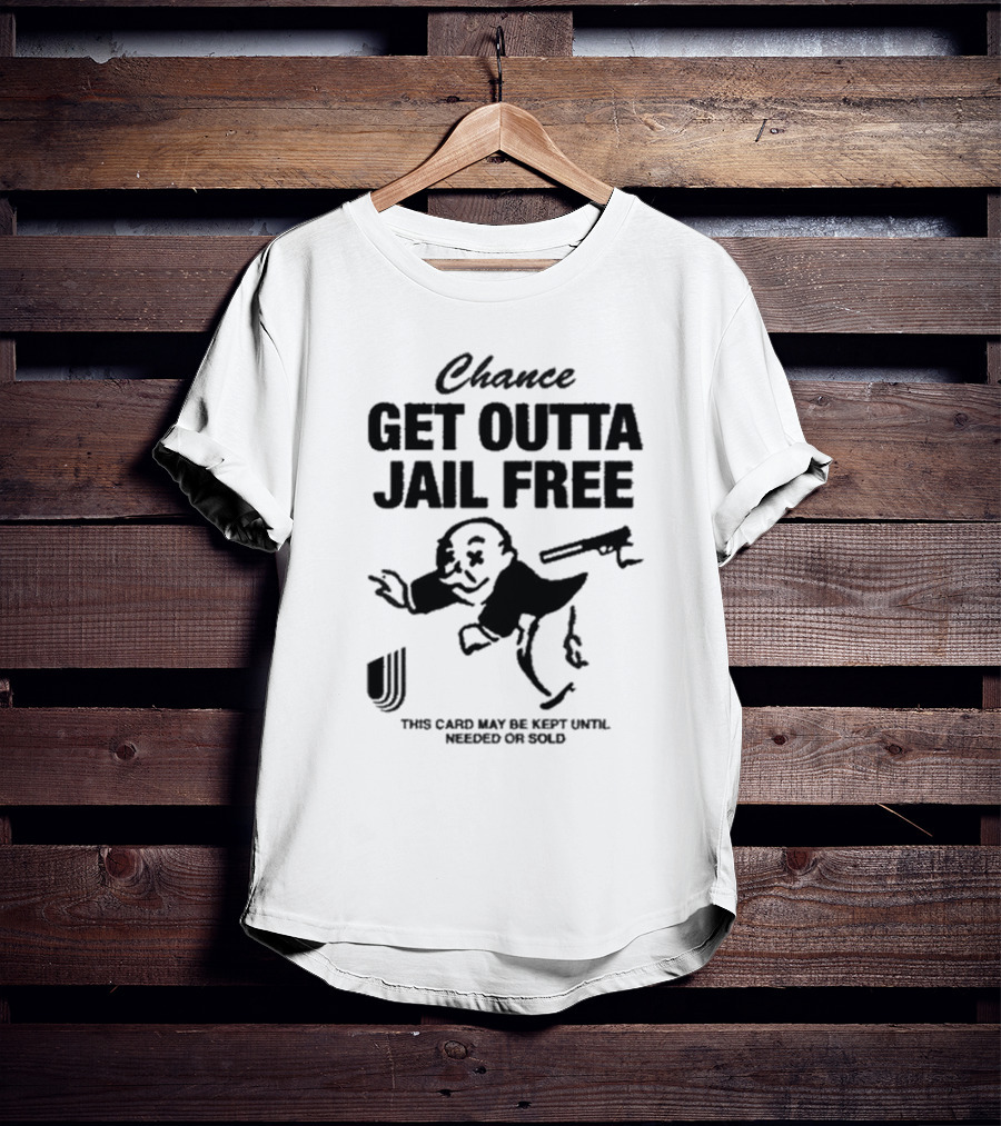Chance Get Outta Jail Free This Card May Be Kept Until Needed Or Sold Monopoly Man Running T-Shirt