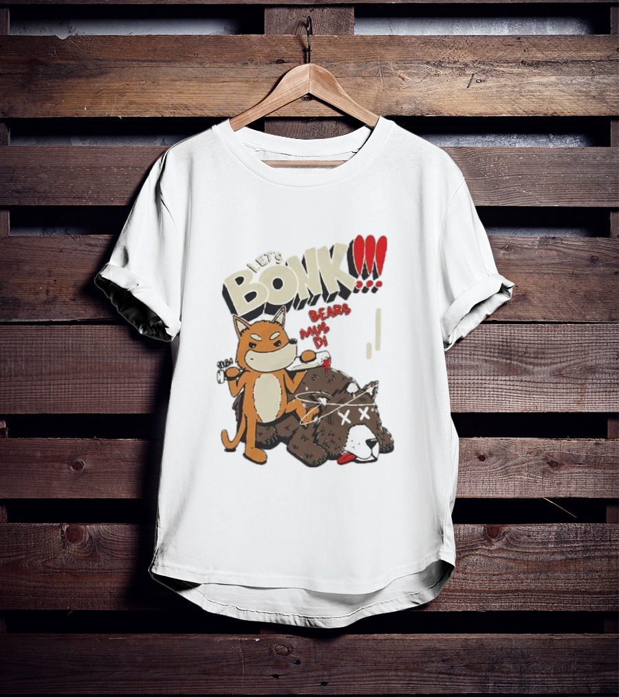 LET’S BONK ALL BEARS MUST DIE T-Shirt