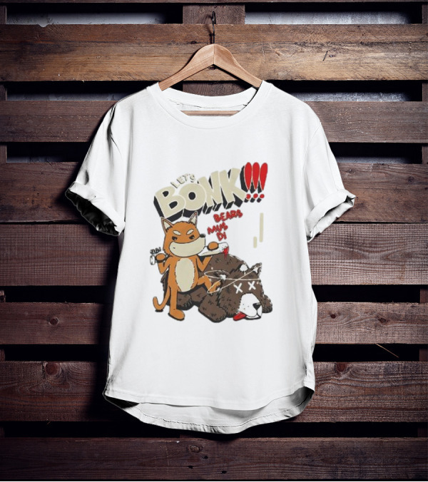 LET’S BONK ALL BEARS MUST DIE T-Shirt