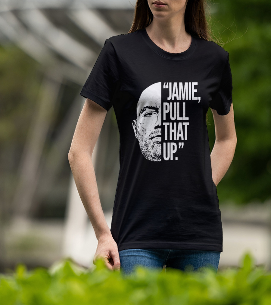 Jamie Pull That Up Joe Rogan Half Face T-Shirt