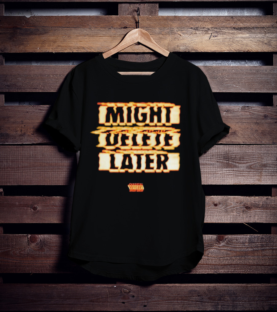 Might Delete Later J. Cole 7 Minute Drill Kendrick Lamar Diss T-Shirt