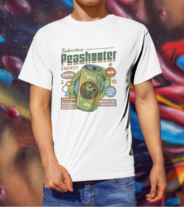 Suburbia Peashooter Energy Drink Organic New 100% Sugar Free Grants You High Speed Caution Do Not Drink If You Are Not A Plant T-Shirt