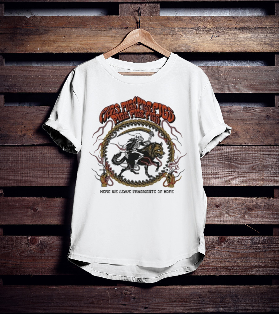 Pigsx7 Riding Skeleton And Wolf With Here We Leave Fragments Of Hope Text T-Shirt
