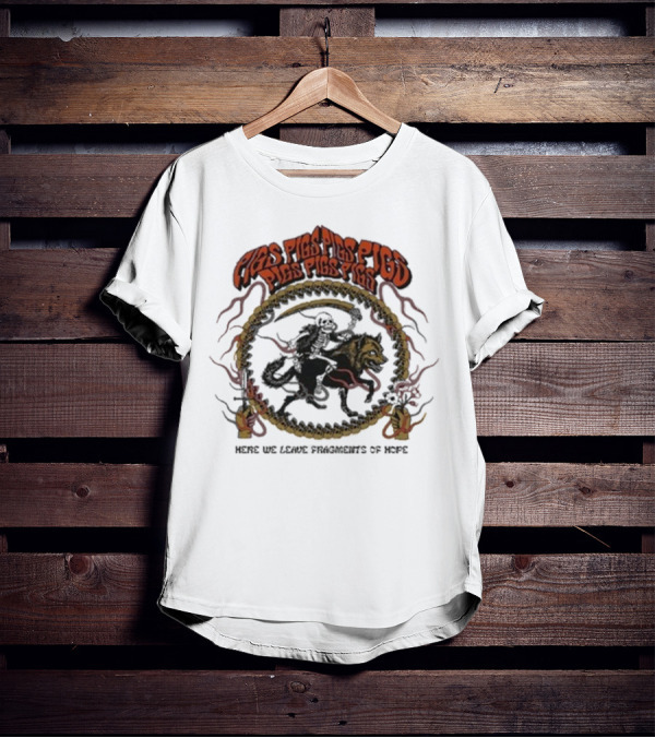 Pigsx7 Riding Skeleton And Wolf With Here We Leave Fragments Of Hope Text T-Shirt