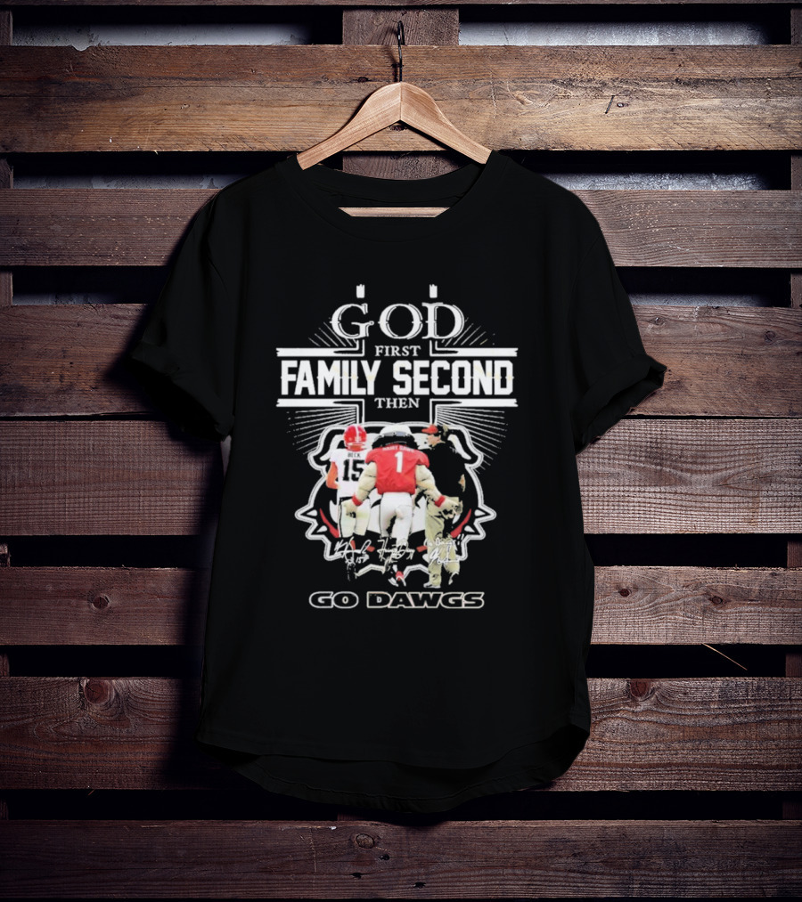 God First Family Second Go Dawgs Georgia Bulldogs Football T-Shirt