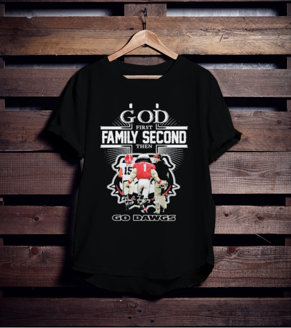 God First Family Second Go Dawgs Georgia Bulldogs Football T-Shirt
