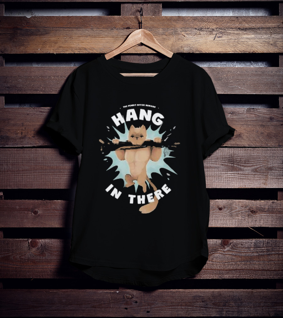 Hang In There Permit Office Cat Life Series T-Shirt