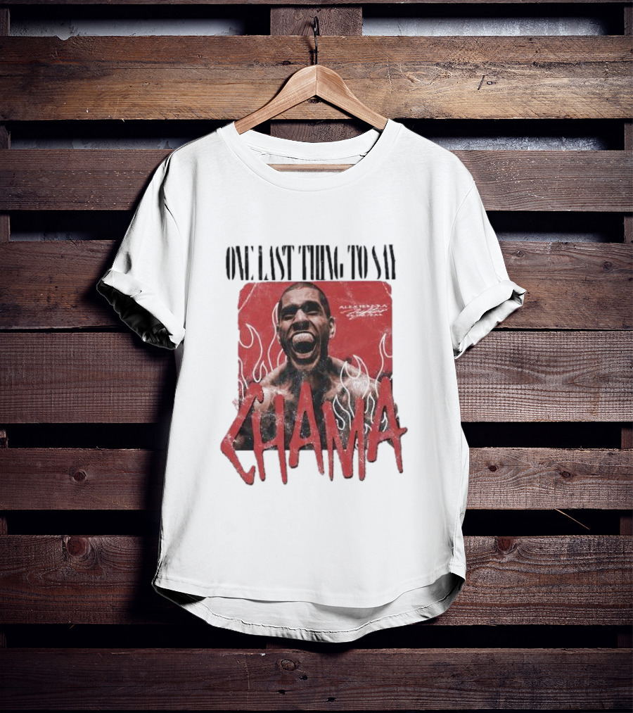 ONE LAST THING TO SAY CHAMA ADESANYA FIGHTER FLAMES T-Shirt