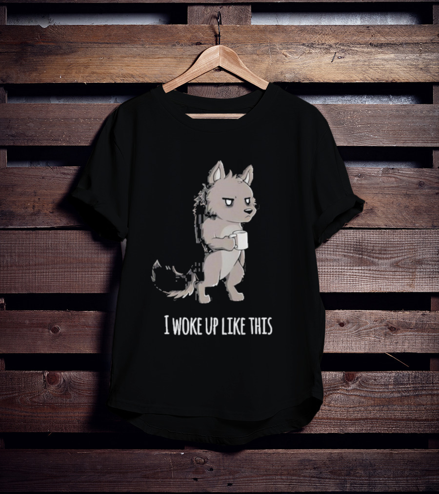 Barrows The Wolf Holding Coffee Mug I Woke Up Like This T-Shirt