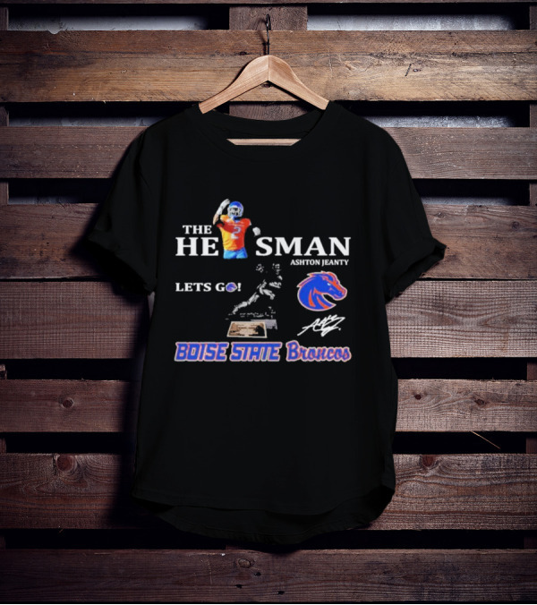 Boise State Broncos The He1sman Ashton Jeanty Let's Go T-Shirt