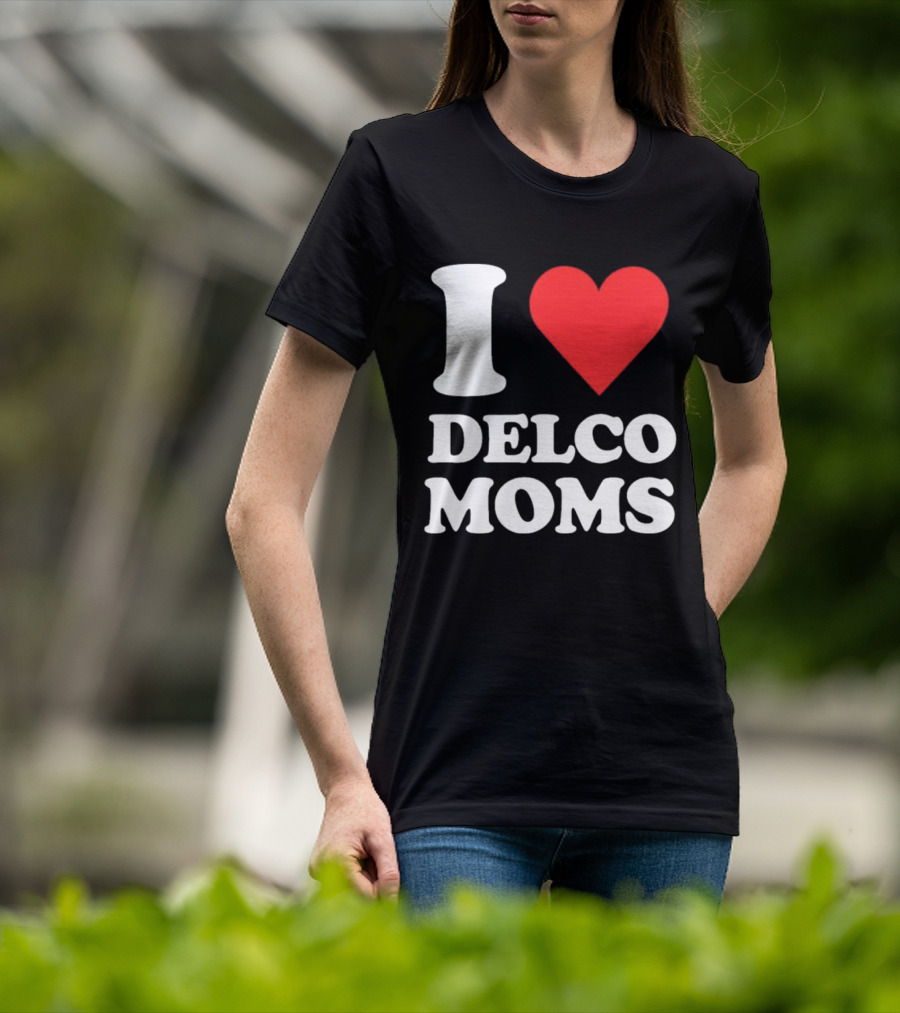 I Heart Delco Moms T-Shirt