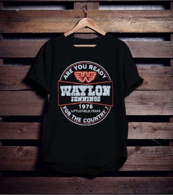 Waylon Jennings Are You Ready For The Country 1976 Littlefield Texas T-Shirt