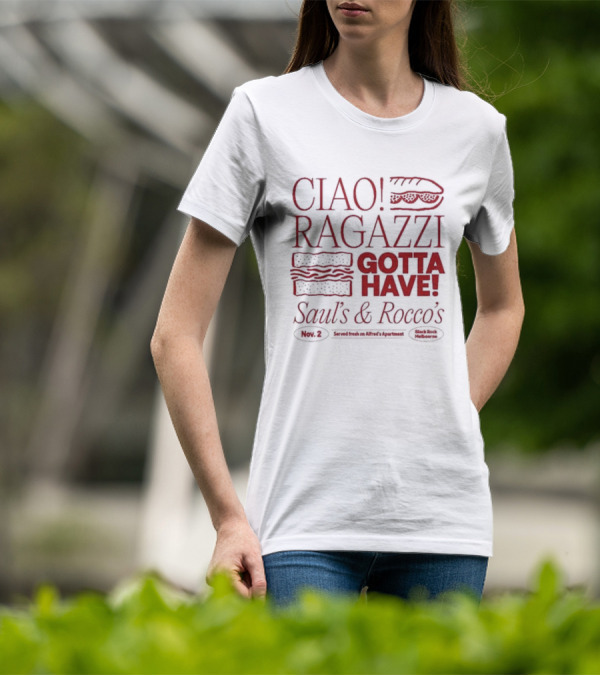 Ciao Ragazzi Gotta Have Saul’s And Rocco’s Served Fresh On Alfred’s Apartment Nov. 2 Black Rock Melbourne T-Shirt