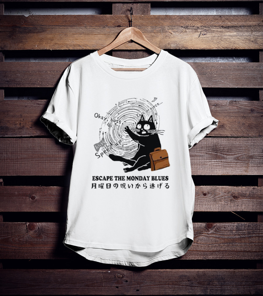 Okay Boss Speed Up This Project Escape The Monday Blues Cat With Japanese Text And Spiral T-Shirt