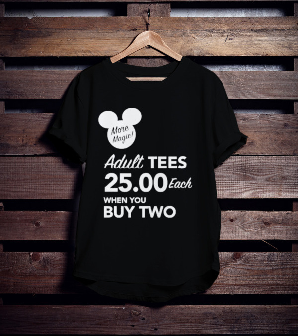 More Magic Adult Tees 25.00 Each When You Buy Two T-Shirt