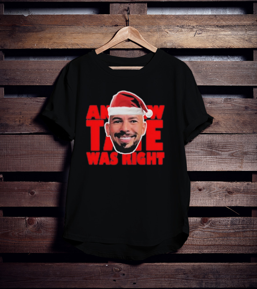Andrew Tate Was Right Christmas Santa Hat T-Shirt