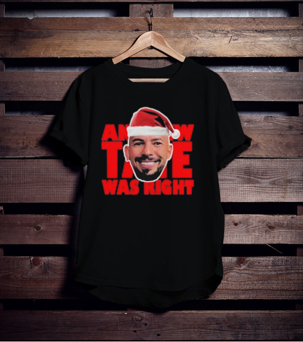 Andrew Tate Was Right Christmas Santa Hat T-Shirt