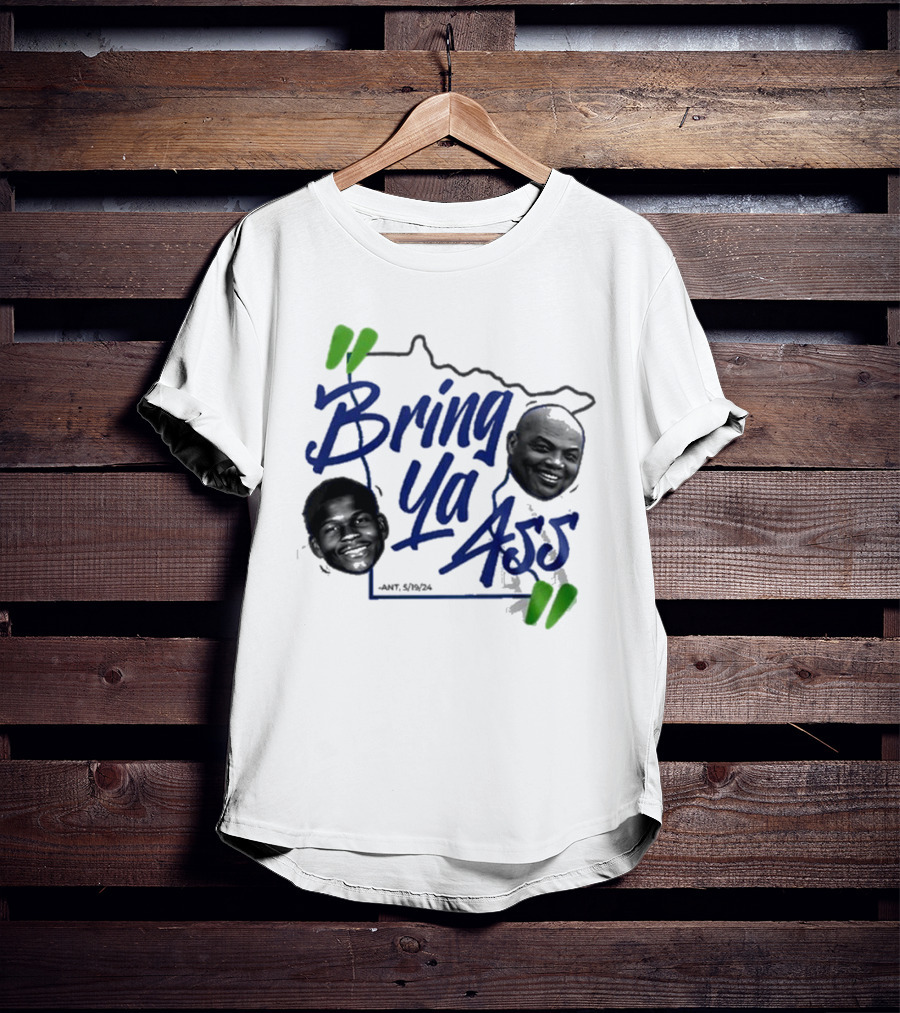 Bring Ya Ass Minnesota Timberwolves Basketball Ant 5/19/24 T-Shirt