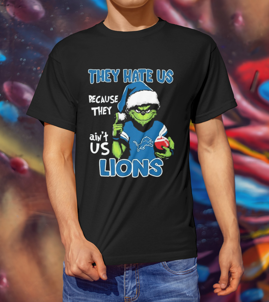 Grinch They Hate Us Because They Ain't Us Detroit Lions T-Shirt