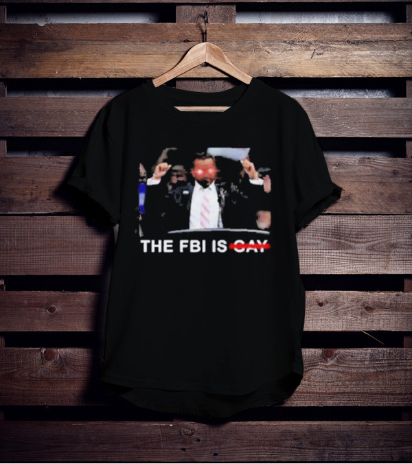 Kash Patel The FBI Is Not Gay T-Shirt
