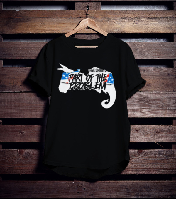 Dave Smith's Part Of The Problem Patriotic Elephant Donkey T-Shirt