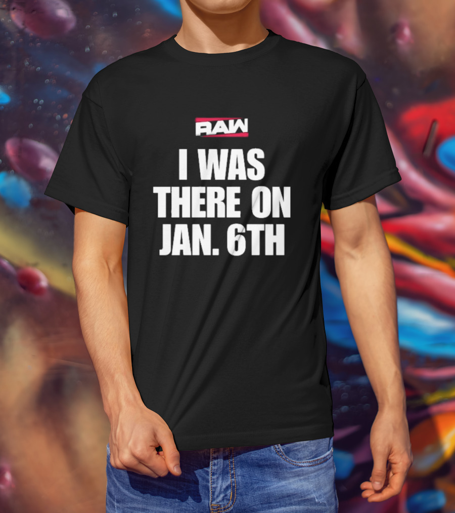 Daveed Jolly RAW I Was There On Jan 6th T-Shirt