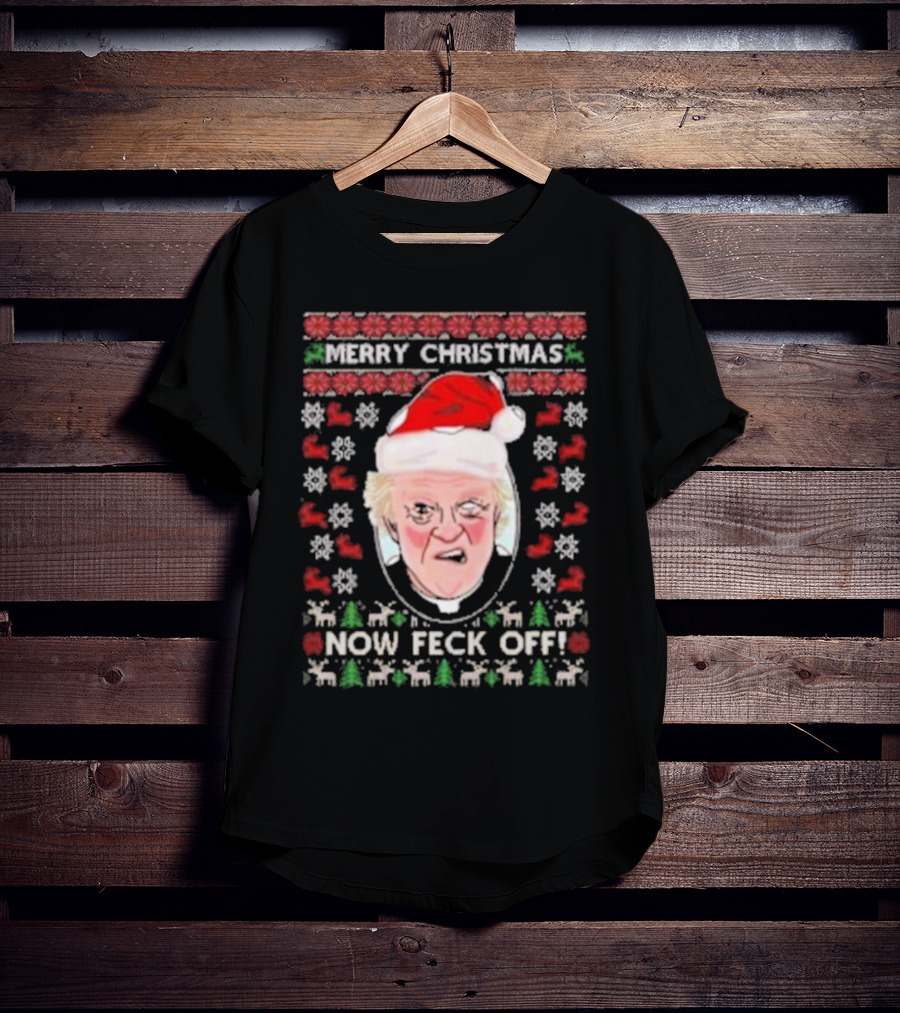 Father Jack Merry Christmas Now Feck Off Ugly T-Shirt