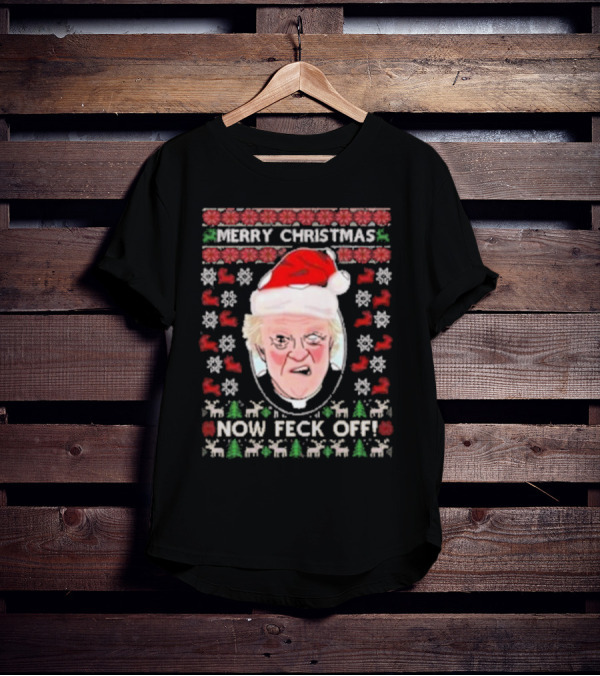 Father Jack Merry Christmas Now Feck Off Ugly T-Shirt