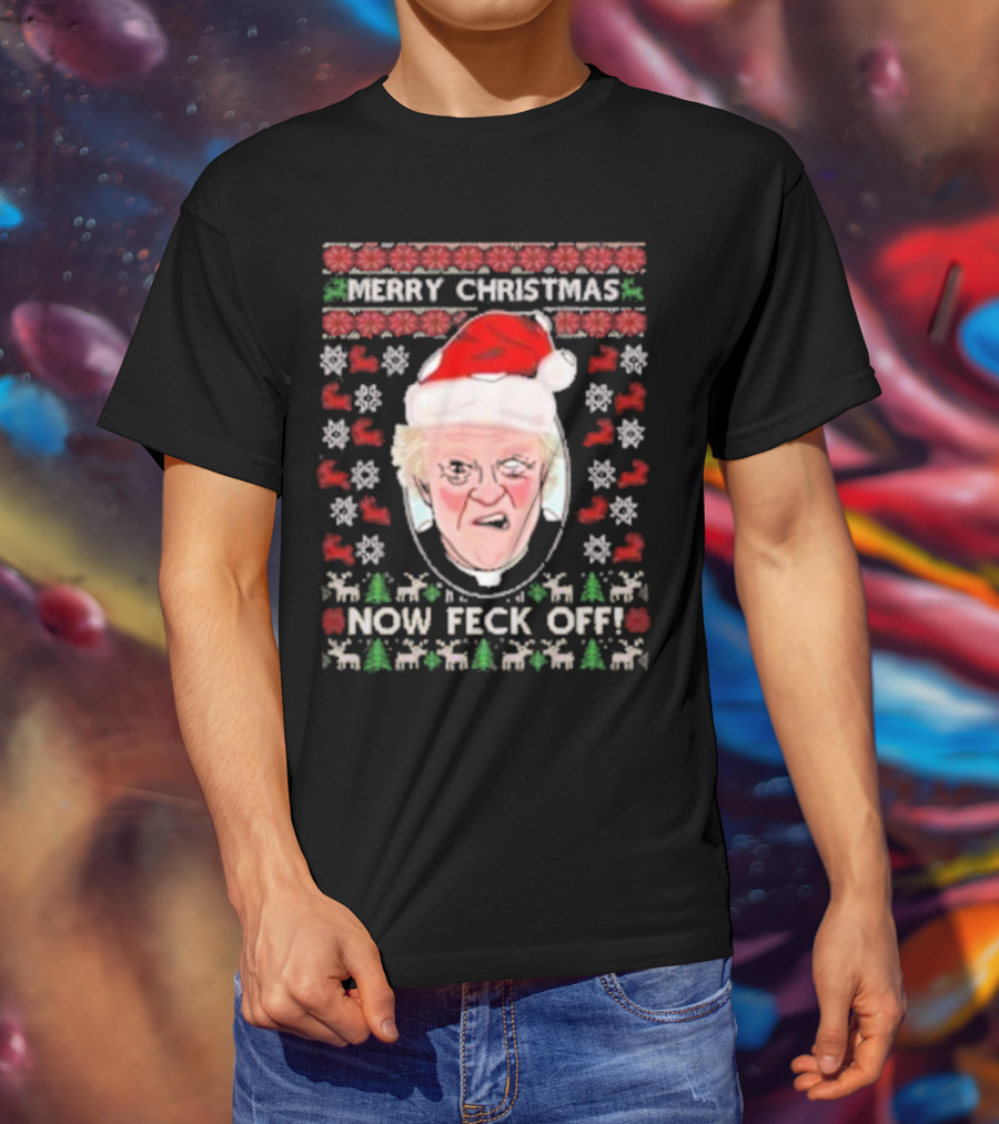 Father Jack Merry Christmas Now Feck Off Ugly T-Shirt